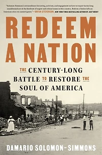 Redeem a Nation: the Century-Long Battle to Restore Soul of America