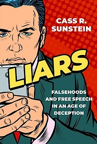 Liars: Falsehoods and Free Speech an Age of Deception
