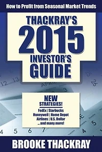 Thackray's 2015 Investor's Guide: How To Profit From Seasonal Market Trends