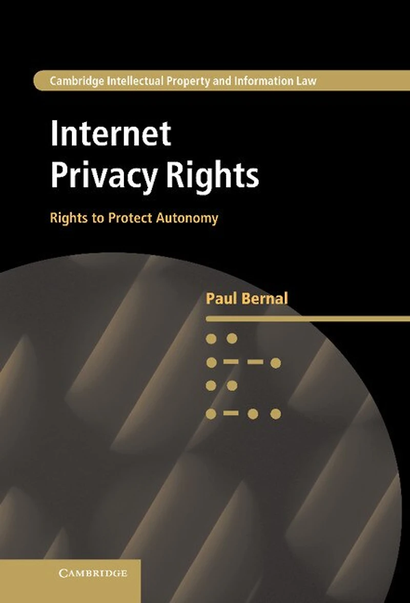 Internet Privacy Rights: Rights To Protect Autonomy