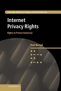 Internet Privacy Rights: Rights To Protect Autonomy
