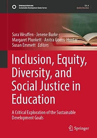 Inclusion, Equity, Diversity, and Social Justice Education: A Critical Exploration of the Sustainable Development Goa: Goals