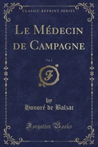 Le Médecin de Campagne, Vol. 2 (Classic Reprint)