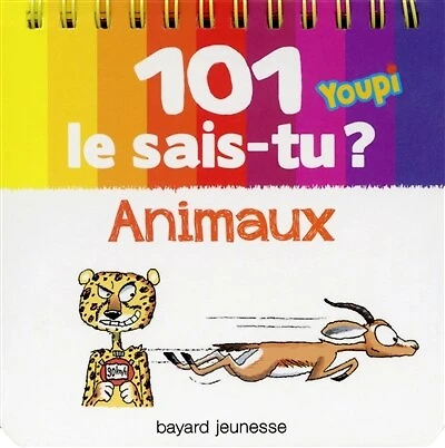 101 le sais-tu ?: animaux
