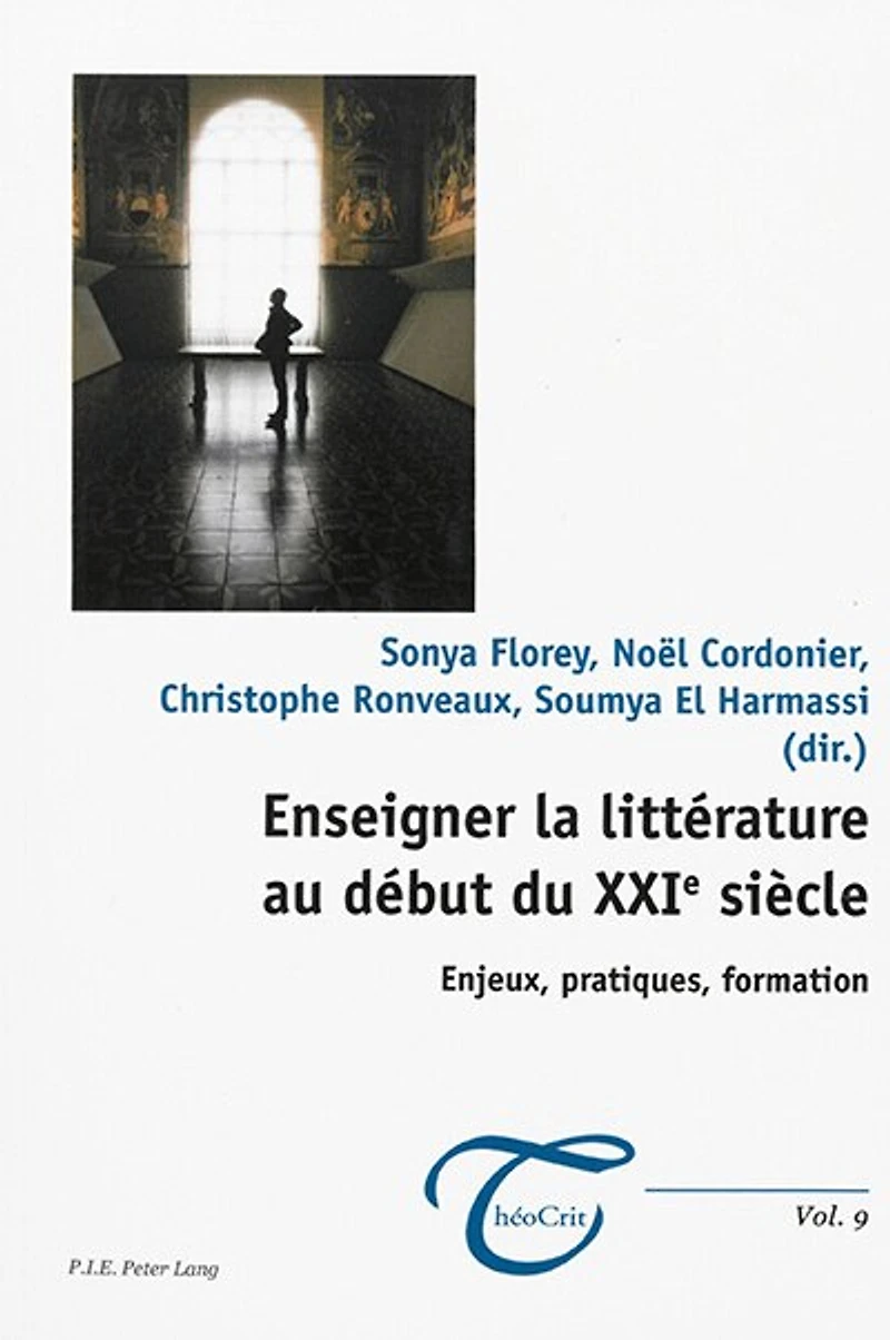 Enseigner la littérature au début du XXIe siècle: Enjeux, pratiques, formation