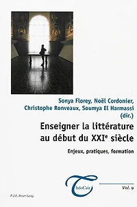 Enseigner la littérature au début du XXIe siècle: Enjeux, pratiques, formation