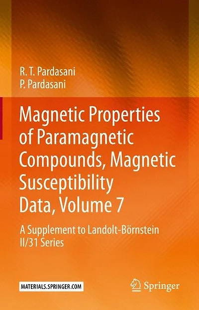 Magnetic Properties of Paramagnetic Compounds, Susceptibility Data, Volume 7: A Supplement to Landolt-Bornstein II/31 Series