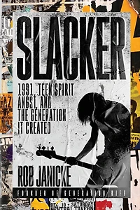 Slacker: 1991, Teen Spirit Angst, and the Generation It Created