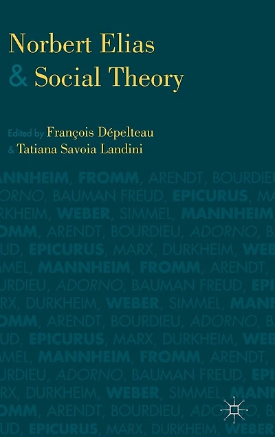 Norbert Elias And Social Theory