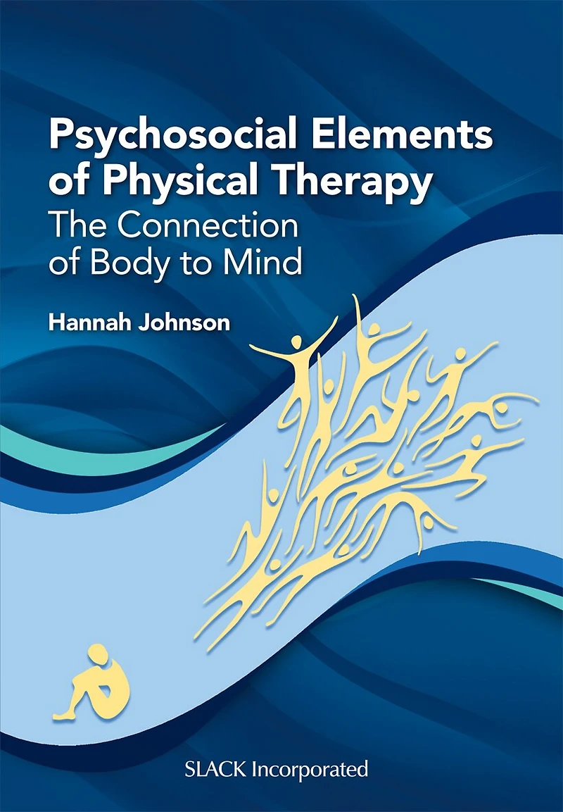 Psychosocial Elements of Physical Therapy: The Connection Body to Mind