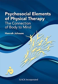 Psychosocial Elements of Physical Therapy: The Connection Body to Mind