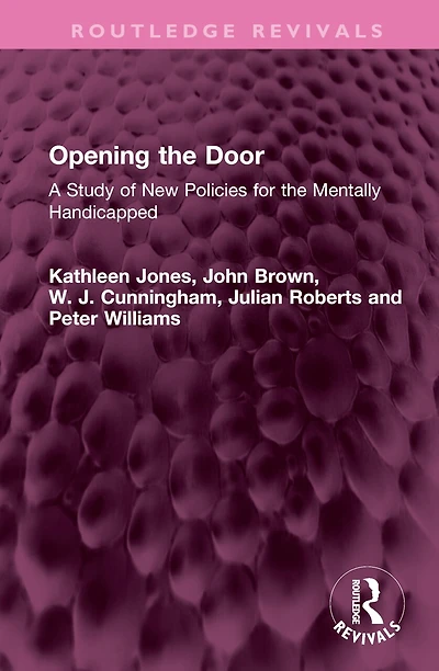 Opening the Door: A Study of New Policies for Mentally Handicapped