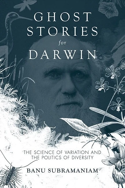Ghost Stories For Darwin: The Science Of Variation And The Politics Of Diversity