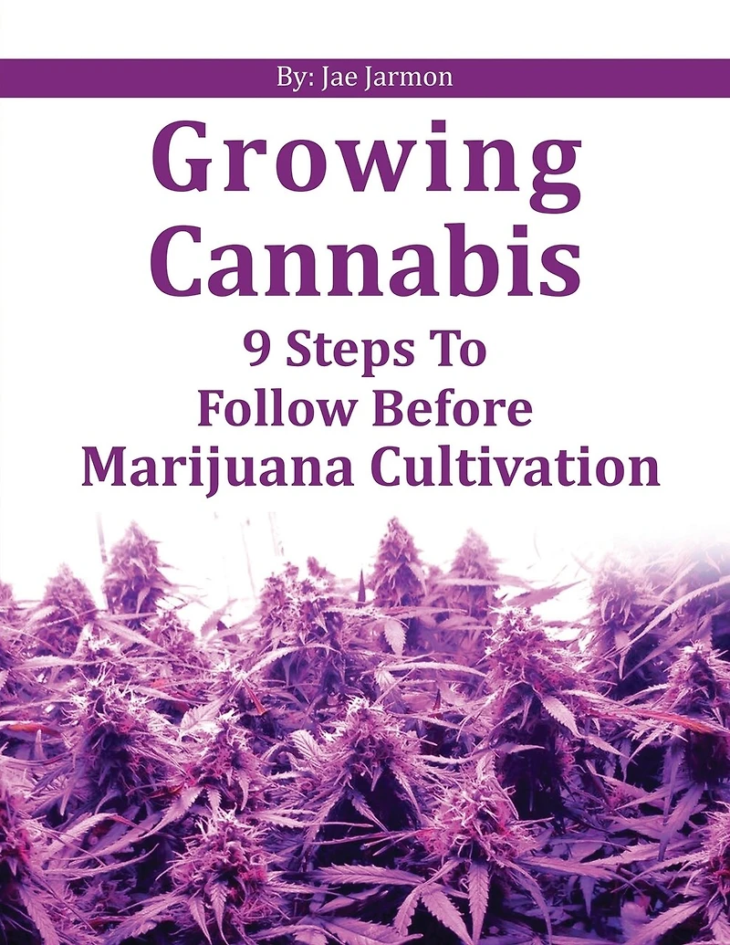 Growing Cannabis: "9 steps to follow before marijuana cultivation"