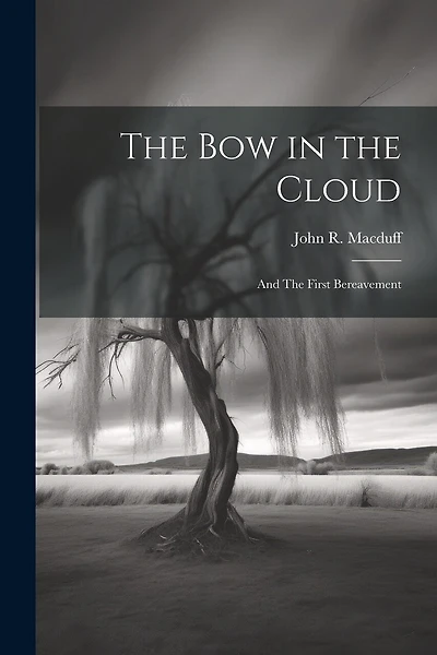 The bow in the Cloud: And The First Bereavement