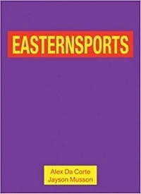 Alex Da Corte and Jayson Musson: Easternsports