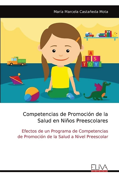 Competencias de Promoción de la Salud en Niños Preescolares: Efectos de un Programa de Competencias de Promoción de la Salud a Nivel Preescolar