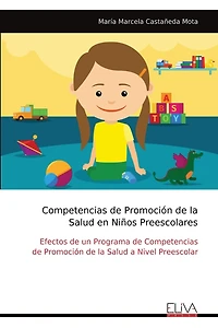 Competencias de Promoción de la Salud en Niños Preescolares: Efectos de un Programa de Competencias de Promoción de la Salud a Nivel Preescolar