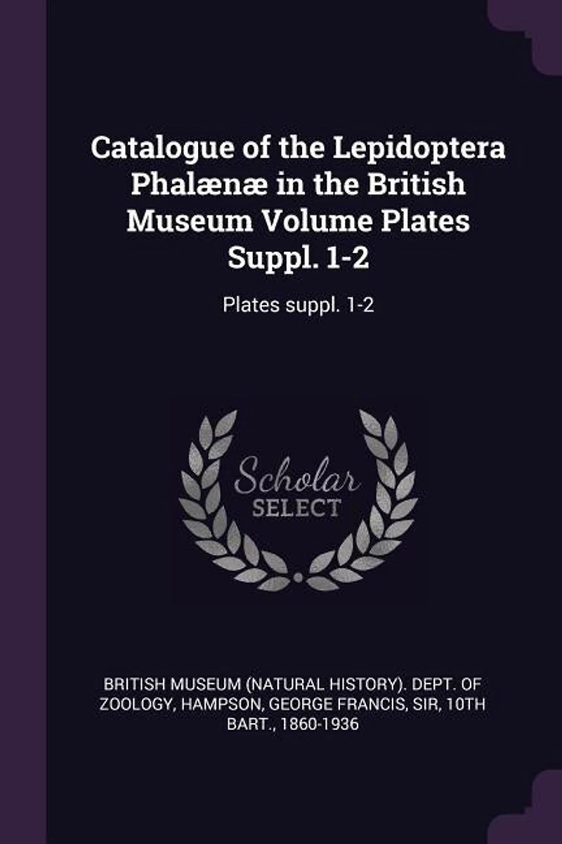 Catalogue of the Lepidoptera Phalænæ British Museum Volume Plates suppl. 1-2: 1-2
