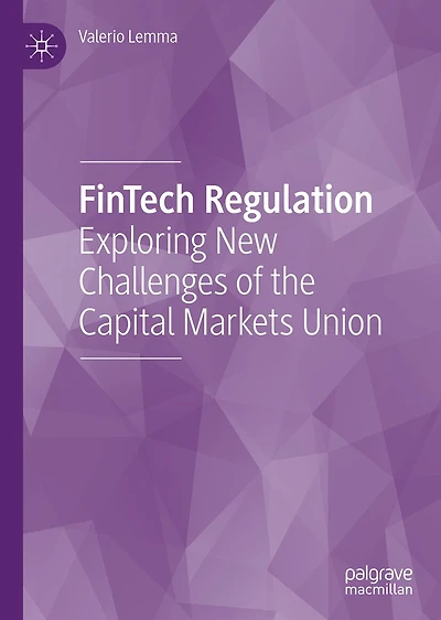 Fintech Regulation: Exploring New Challenges Of The Capital Markets Union