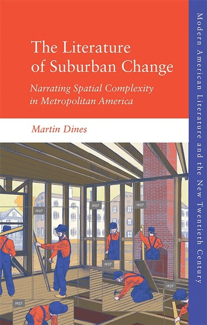 The Literature of Suburban Change: Narrating Spatial Complexity Metropolitan America