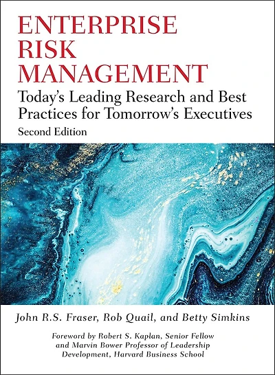 Enterprise Risk Management: Today's Leading Research And Best Practices For Tomorrow's Executives