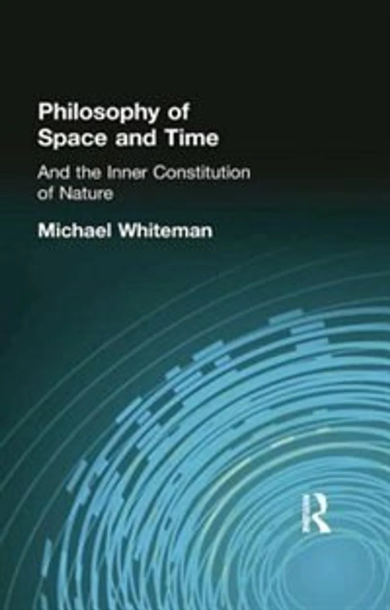 Philosophy of Space And Time: the Inner Constitution Nature