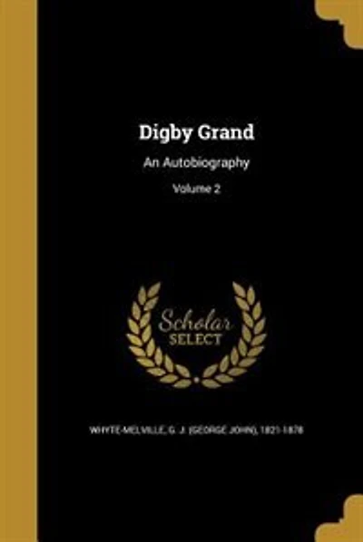 Digby Grand: An Autobiography; Volume 2