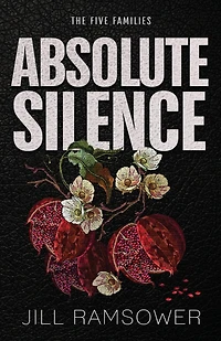 Absolute Silence: Special Print Edition: A Dark Mafia Romance