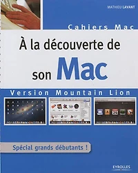 A la découverte de son Mac : version Mountain Lion: Lion