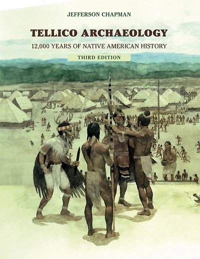 Tellico Archaeology: 12,000 Years Native American History