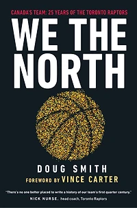 We the North: Canada's Team: 25 Years of Toronto Raptors