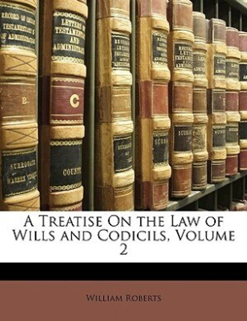 A Treatise on the Law of Wills and Codicils, Vol. 2 (Classic Reprint)