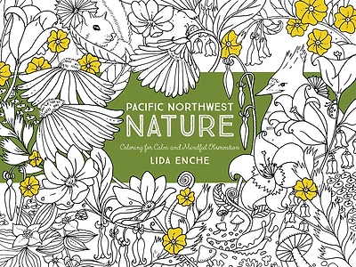 Pacific Northwest Nature: Coloring For Calm And Mindful Observation