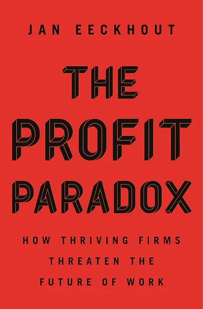the Profit Paradox: How Thriving Firms Threaten Future of Work