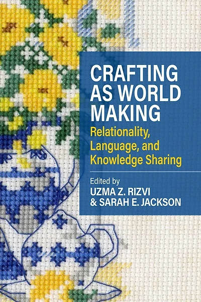 Crafting as World Making: Relationality, Language, and Knowledge Sharing
