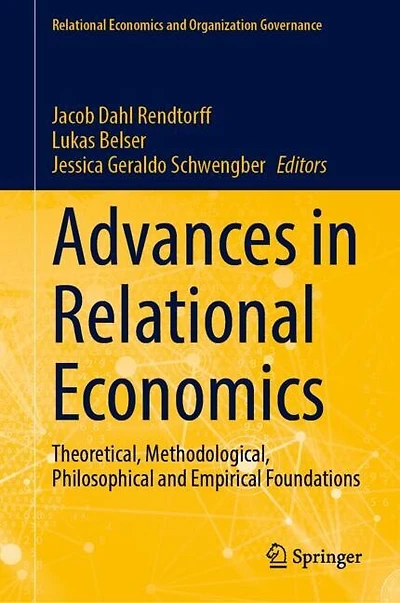Advances Relational Economics: Theoretical, Methodological, Philosophical and Empirical Foundations