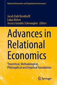 Advances Relational Economics: Theoretical, Methodological, Philosophical and Empirical Foundations