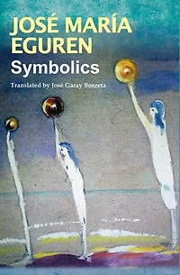Symbolics by José María Eguren: Translated by José Garay Boszeta