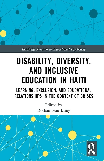 Disability, Diversity and Inclusive Education Haiti: Learning, Exclusion Educational Relationships the Context of Crises