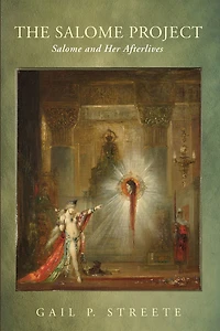 The Salome Project: and Her Afterlives