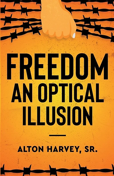 Freedom, An Optical Illusion