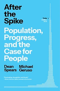After the Spike: Population, Progress, and Case for People