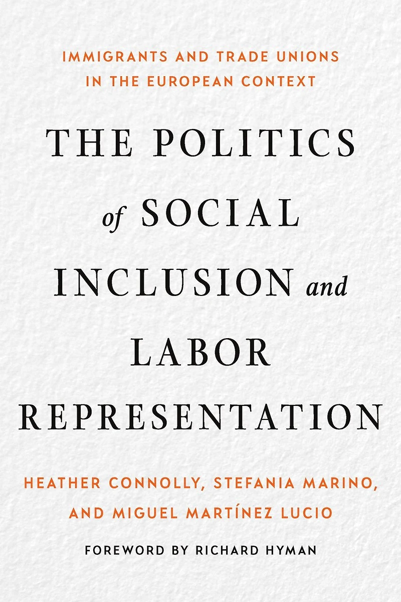 the Politics of Social Inclusion and Labor Representation: Immigrants Trade Unions European Context