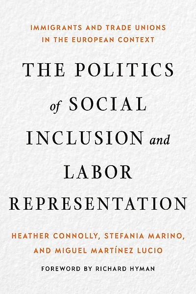 the Politics of Social Inclusion and Labor Representation: Immigrants Trade Unions European Context