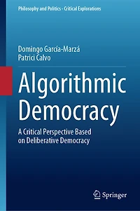 Algorithmic Democracy: A Critical Perspective Based on Deliberative Democracy