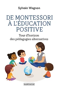 De Montessori à l'éducation positive: tour d'horizon des pédagogies alternatives