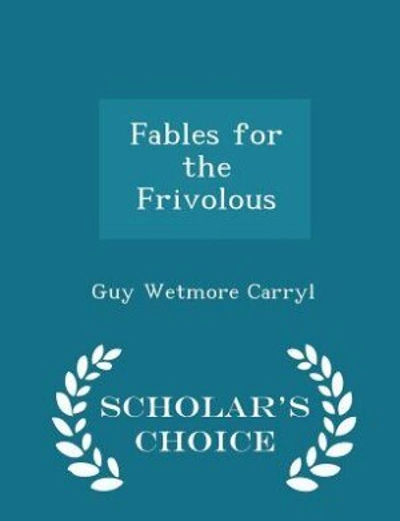 Fables for the Frivolous: (with Apologies to La Fontaine)