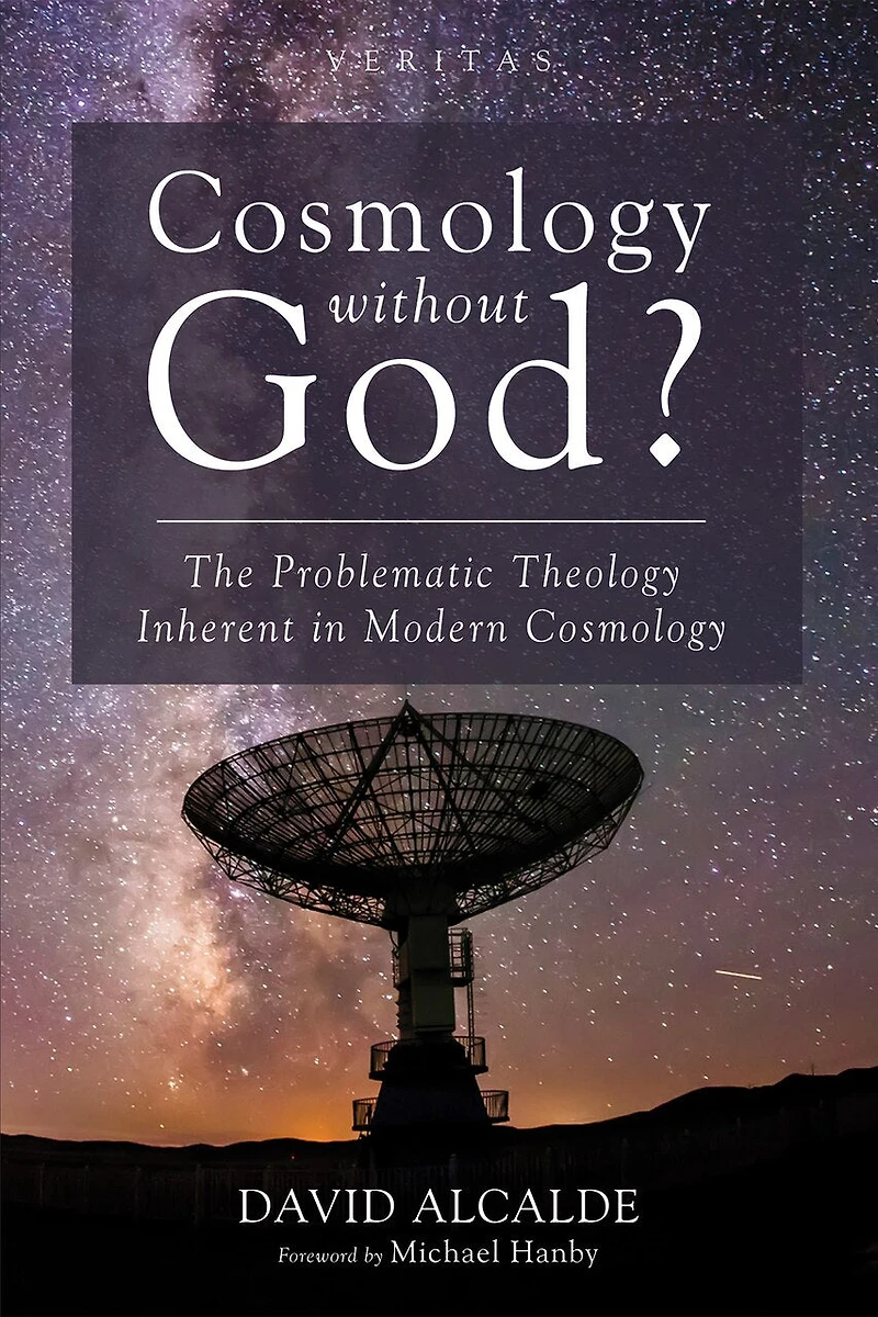 Cosmology Without God?: The Problematic Theology Inherent Modern