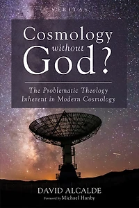 Cosmology Without God?: The Problematic Theology Inherent Modern